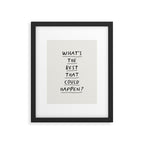 What's The Best That Could Happen Framed Art Print Gallery Image 6