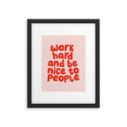 Work Hard and Be Nice to People in pink and red Framed Art Print Gallery Image 6