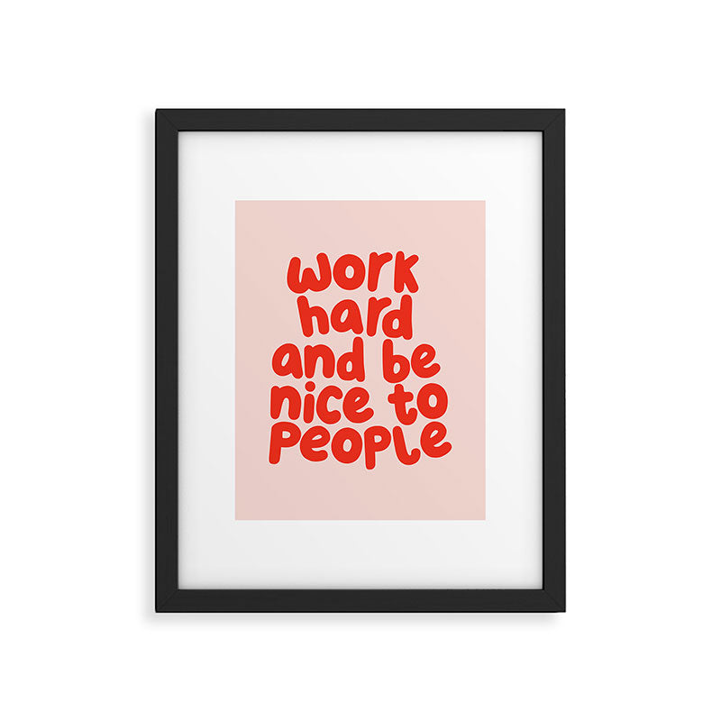 Work Hard and Be Nice to People in pink and red Framed Art Print Gallery Image 6