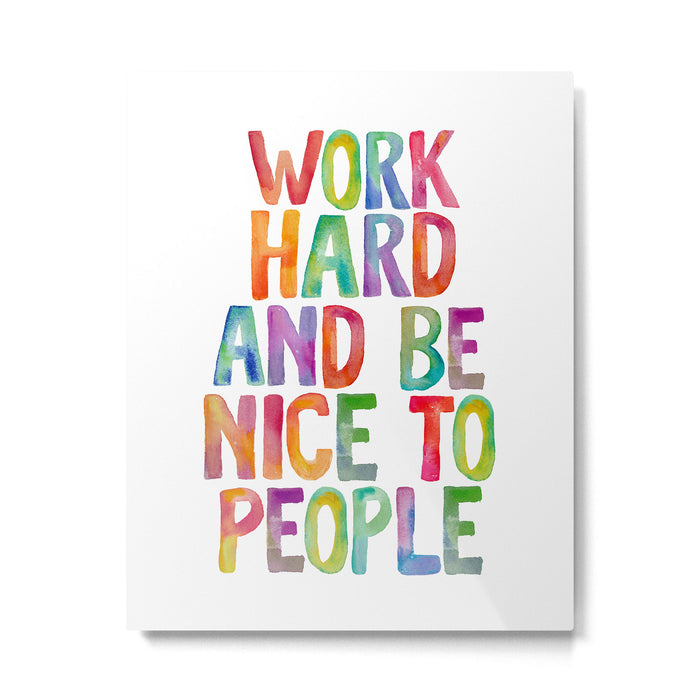 Work Hard and Be Nice to People Metal Print Gallery Image 1
