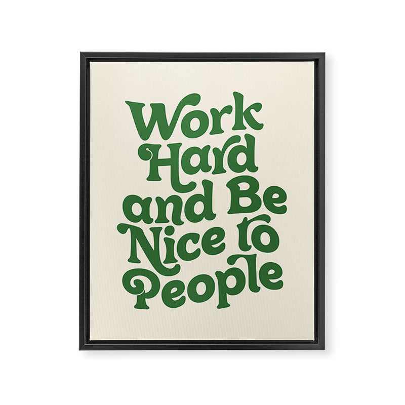 Work Hard and Be Nice to People typography in green Framed Canvas Print Gallery Image 8