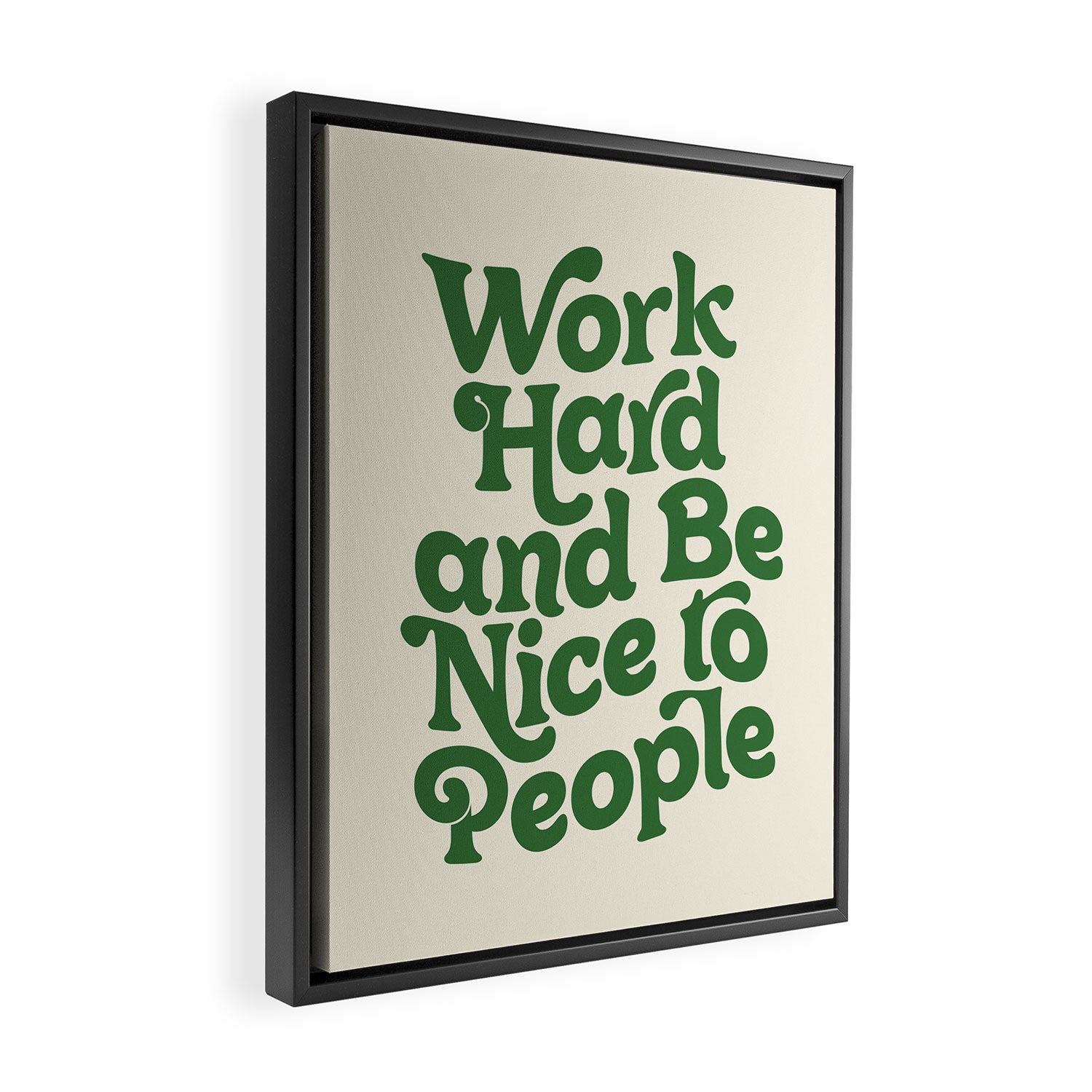 Work Hard and Be Nice to People typography in green Framed Canvas Print Gallery Image 2