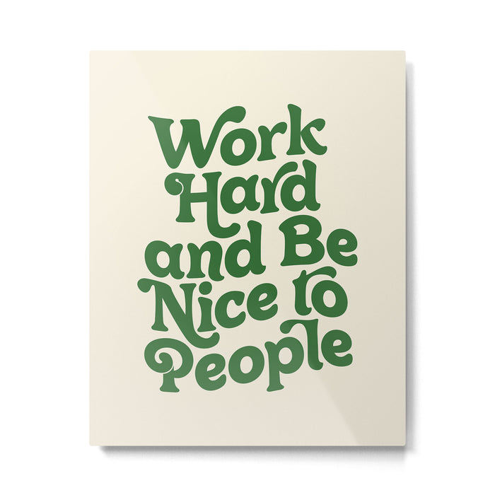 Work Hard and Be Nice to People typography in green Metal Print Gallery Image 1