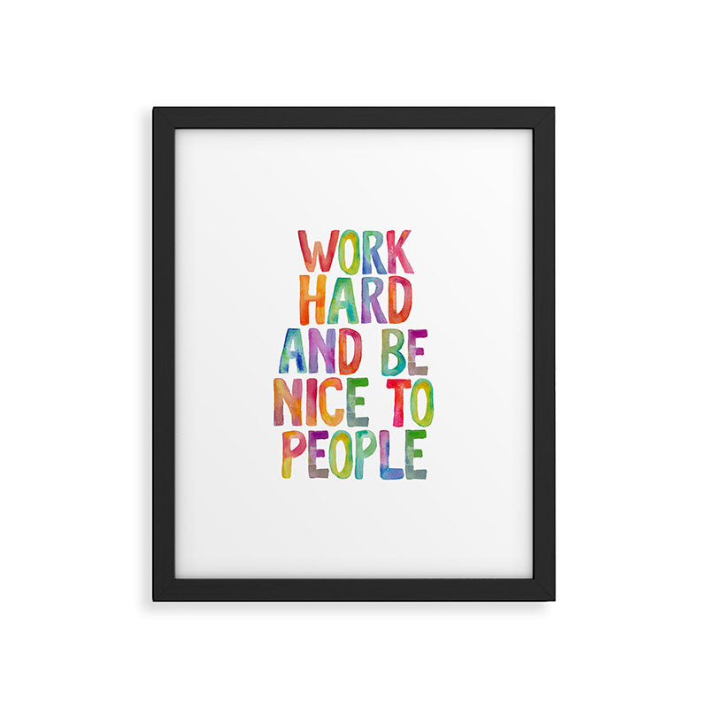 Work Hard and Be Nice to People Framed Art Print Gallery Image 6