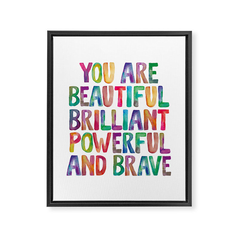 You Are Beautiful Brilliant Powerful And Brave Framed Canvas Print Gallery Image 8