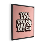 You Are Doing Great Bitch Framed Canvas Print Gallery Image 2
