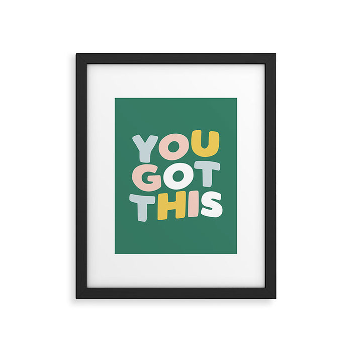 You Got This Framed Art Print Gallery Image 1