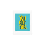 You Got This motivational typography poster inspirational quote bedroom wall home decor Art Print Gallery Image 1