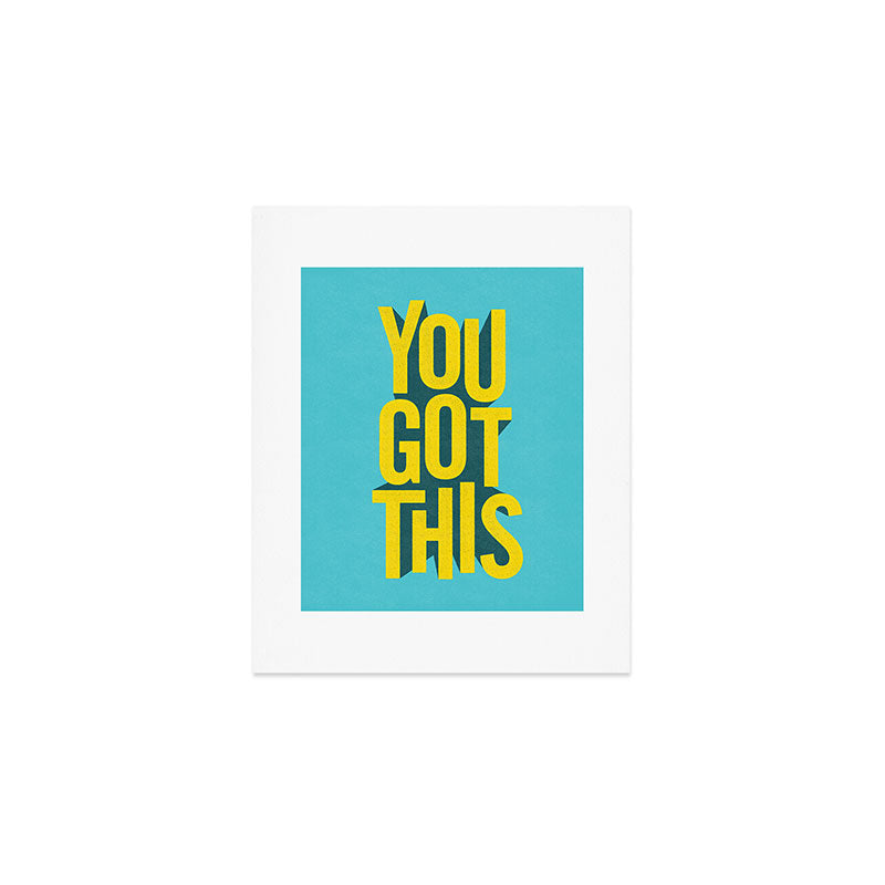 You Got This motivational typography poster inspirational quote bedroom wall home decor Art Print Gallery Image 1