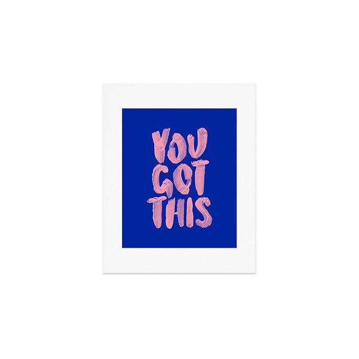 You Got This Art Print Gallery Image 1