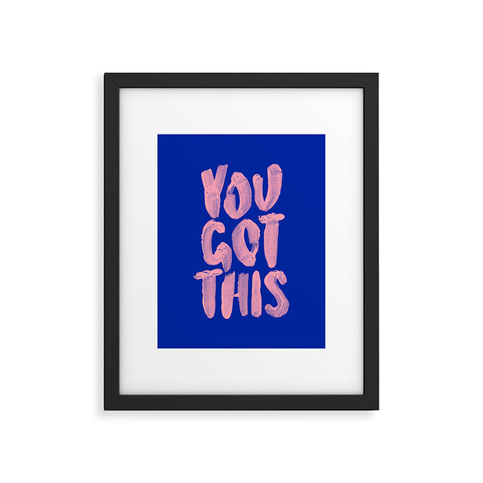 You Got This Framed Art Print Gallery Image 1