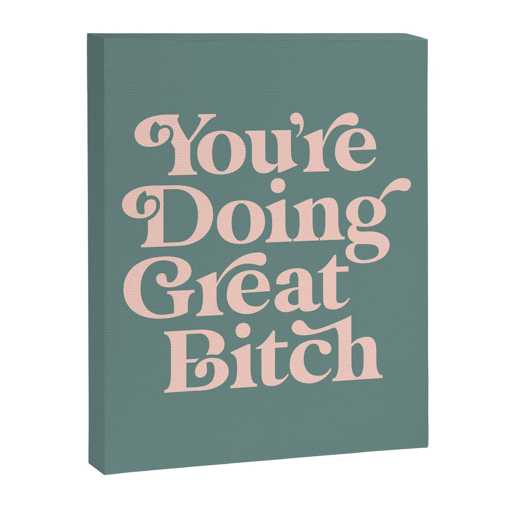 YOU'RE DOING GREAT BITCH green and peach pink Canvas Print Gallery Image 6