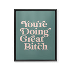 YOU'RE DOING GREAT BITCH green and peach pink Framed Canvas Print Gallery Image 6