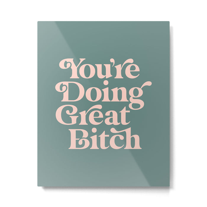 YOU'RE DOING GREAT BITCH green and peach pink Metal Print Gallery Image 1
