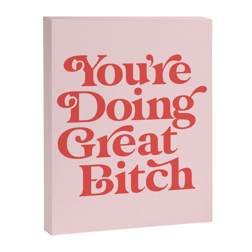 You're Doing Great Bitch Canvas Print Gallery Image 8