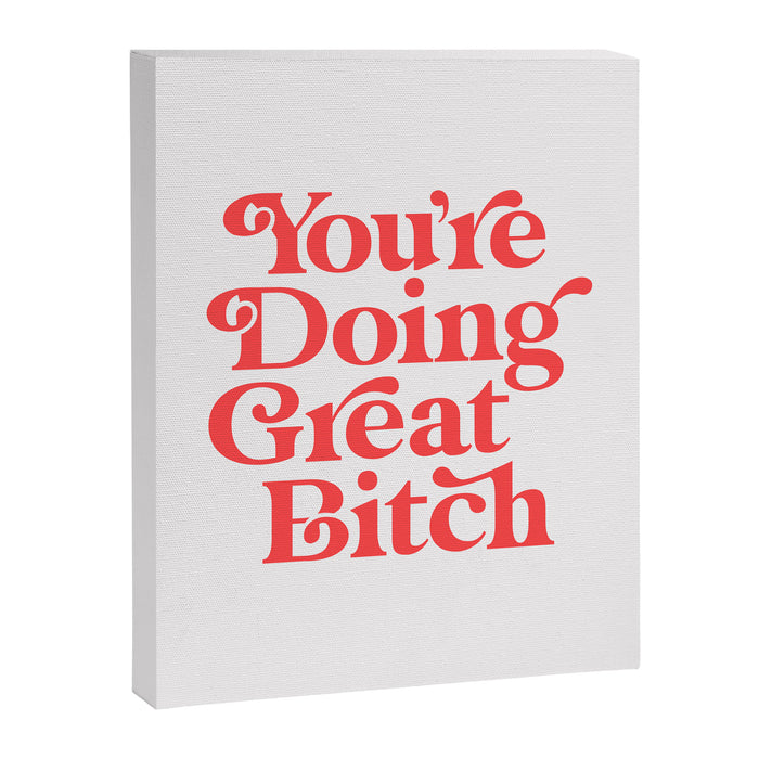 You're Doing Great Bitch Canvas Print Gallery Image 1
