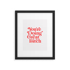 You're Doing Great Bitch Framed Art Print Gallery Image 6
