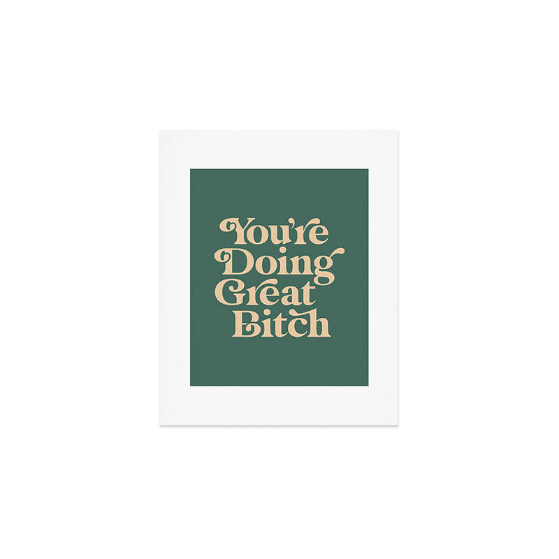 YOUâRE DOING GREAT BITCH vintage green cream Art Print Gallery Image 1