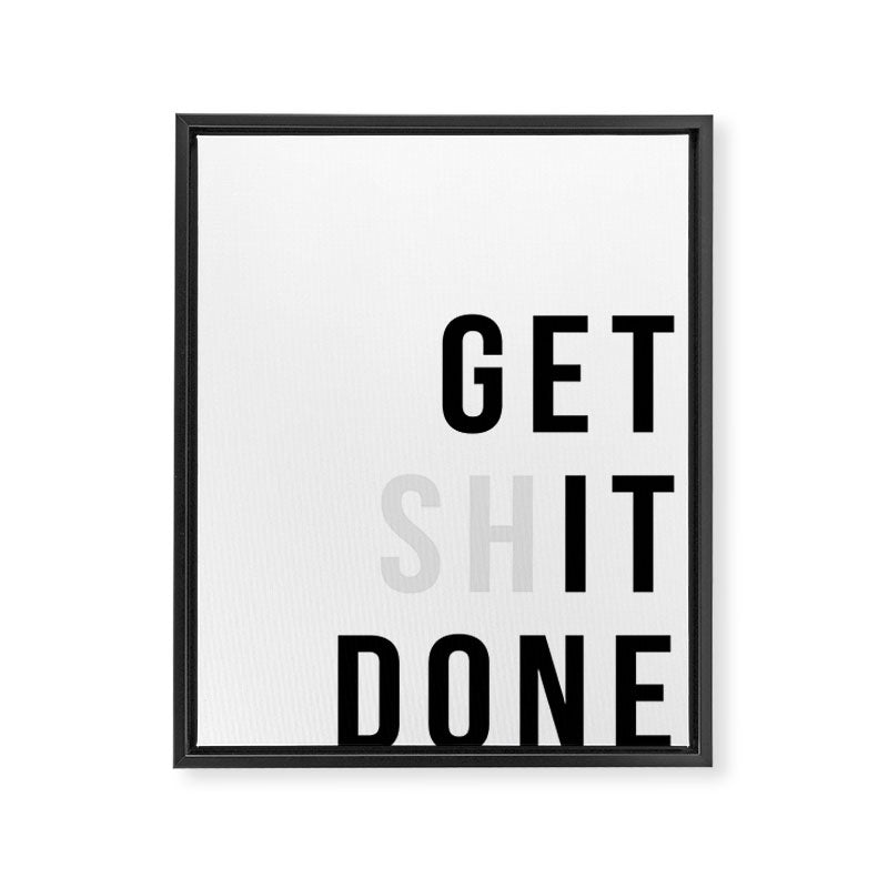 Get Sh(it) Done // Get Shit Done Framed Canvas Print Gallery Image 8