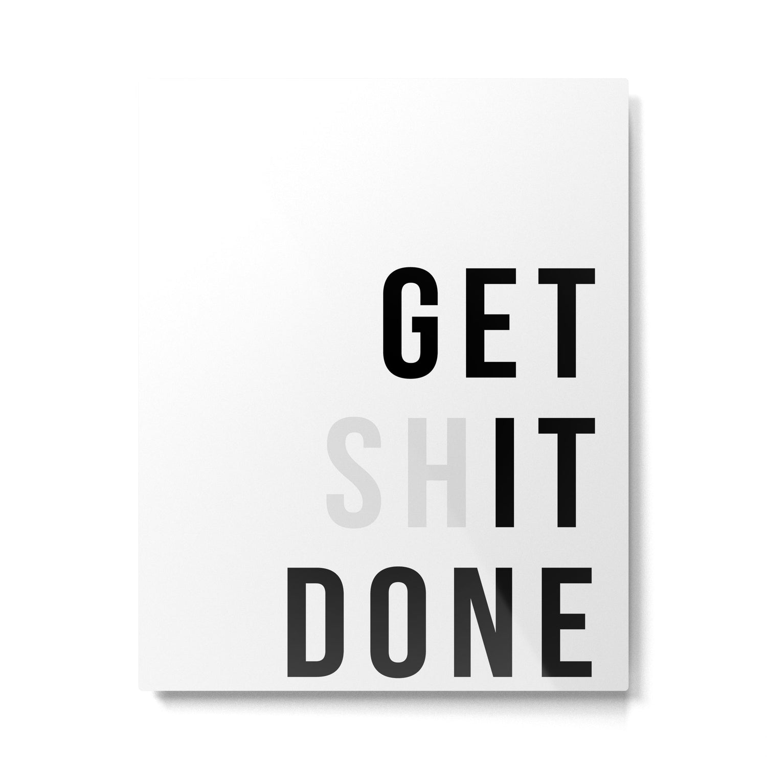Get Sh(it) Done // Get Shit Done Metal Print Gallery Image 6