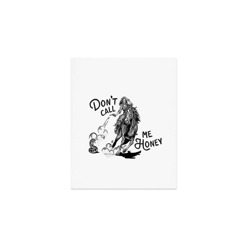 Don't Call Me Honey: Black & White Version Art Print Gallery Image 1