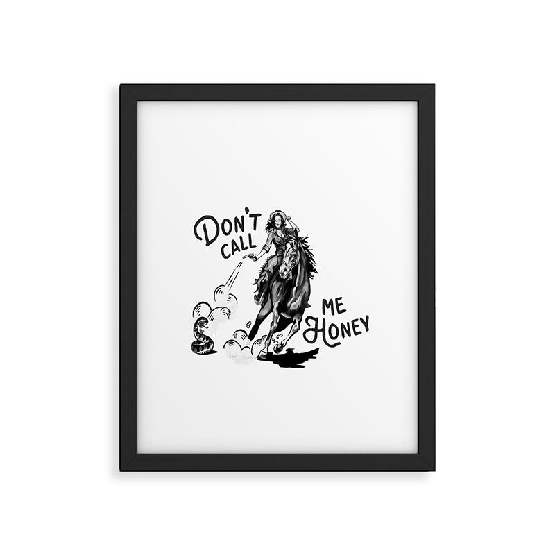 Don't Call Me Honey: Black & White Version Framed Art Print Gallery Image 5