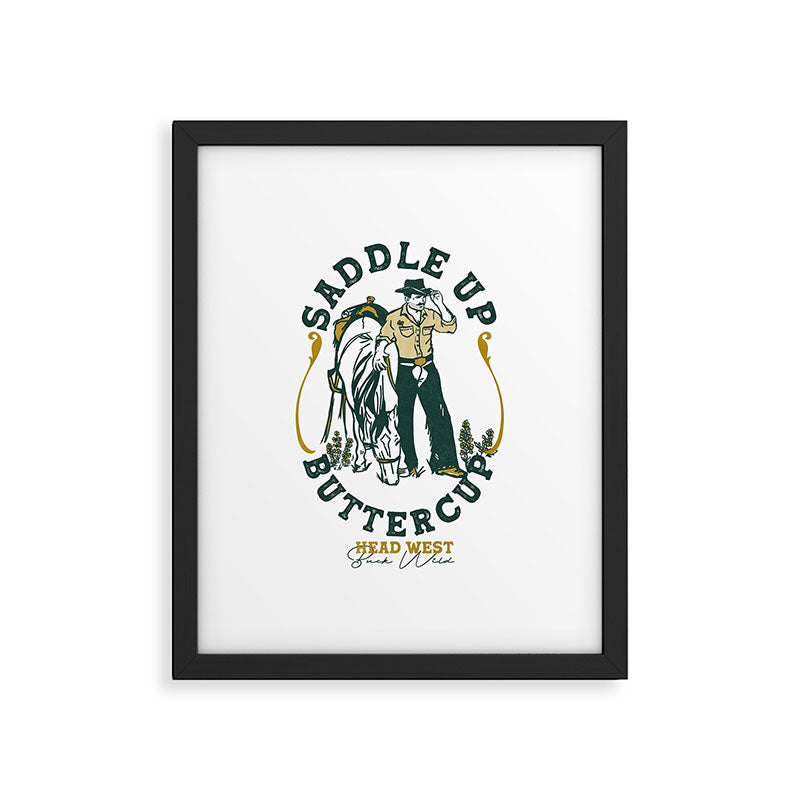 Saddle Up Buttercup: Head West Cowboy Framed Art Print Gallery Image 5