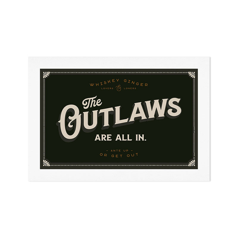 The Outlaws Are All In: Ante Up Or Get Out! Art Print Gallery Image 1