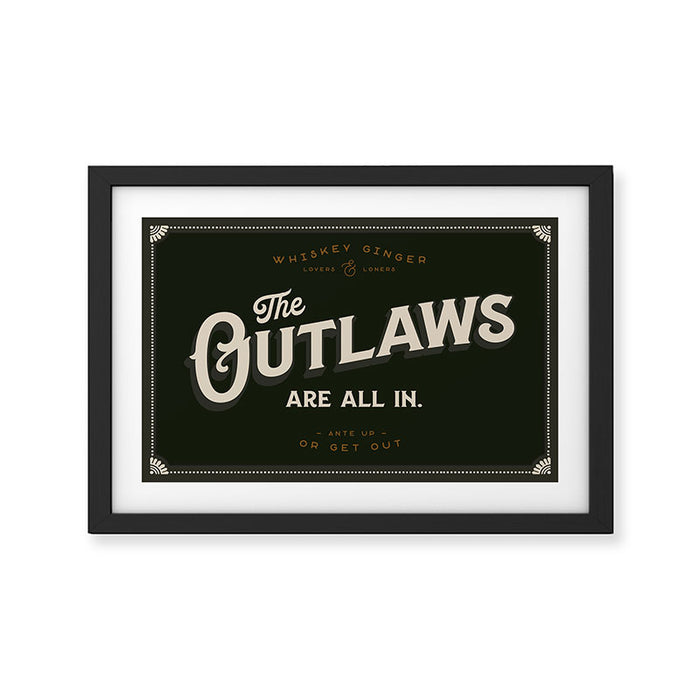 The Outlaws Are All In: Ante Up Or Get Out! Framed Art Print Gallery Image 1