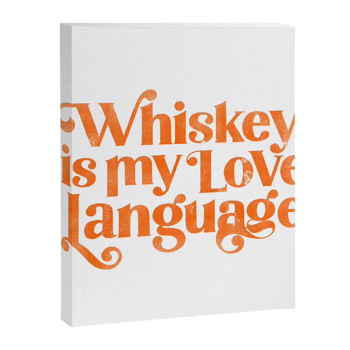 "Whiskey Is My Love Language" Cute Orange Typography Design For Whiskey Lovers! Canvas Print Gallery Image 1