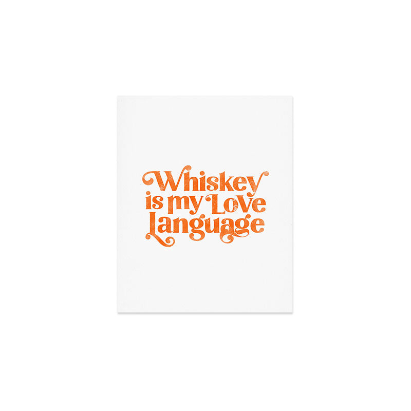 "Whiskey Is My Love Language" Cute Orange Typography Design For Whiskey Lovers! Art Print Gallery Image 1