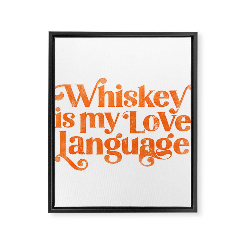 "Whiskey Is My Love Language" Cute Orange Typography Design For Whiskey Lovers! Framed Canvas Print Gallery Image 8