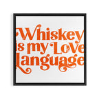 Whiskey Is My Love Language Framed Canvas Print Gallery Image 3
