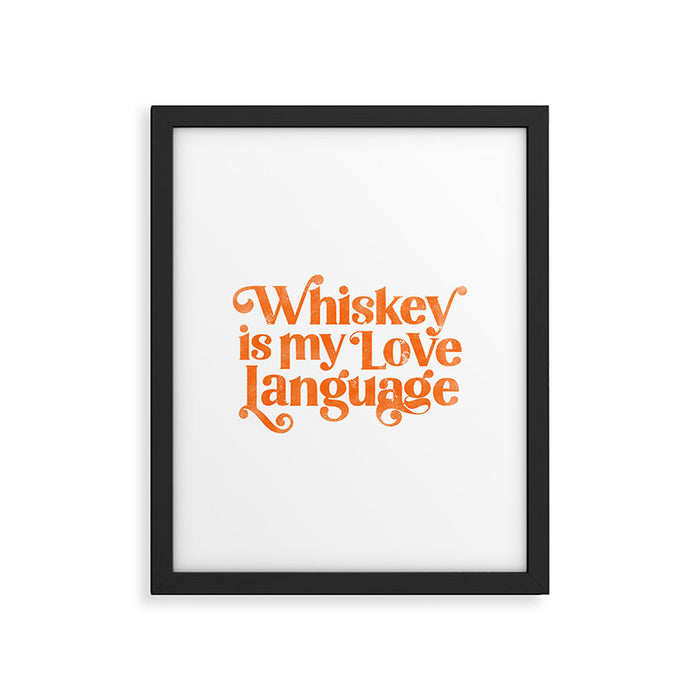 "Whiskey Is My Love Language" Cute Orange Typography Design For Whiskey Lovers! Framed Art Print Gallery Image 1