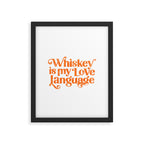 "Whiskey Is My Love Language" Cute Orange Typography Design For Whiskey Lovers! Framed Art Print Gallery Image 6