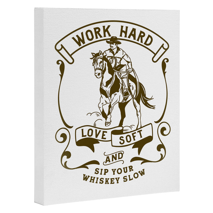 Work Hard, Love Soft & Sip Your Whiskey Slow Cowboy Canvas Print Gallery Image 1