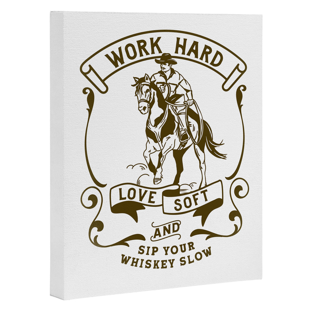 Work Hard, Love Soft & Sip Your Whiskey Slow Cowboy Canvas Print Gallery Image 3