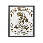 Work Hard, Love Soft & Sip Your Whiskey Slow Cowboy Framed Canvas Print Gallery Image 6
