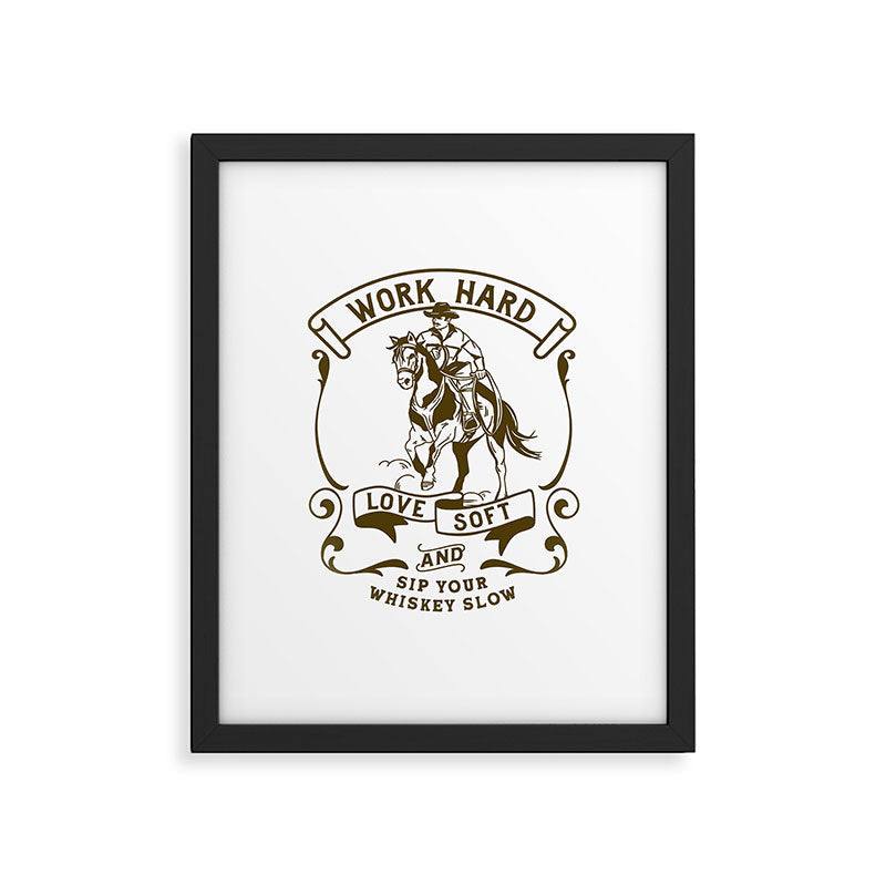 Work Hard, Love Soft & Sip Your Whiskey Slow Cowboy Framed Art Print Gallery Image 5