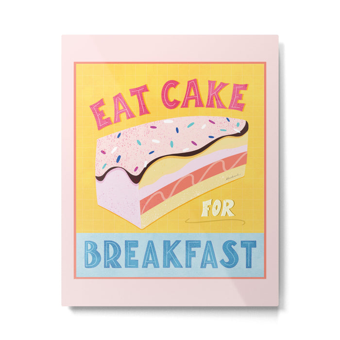 Eat Cake for Breakfast Metal Print Gallery Image 1