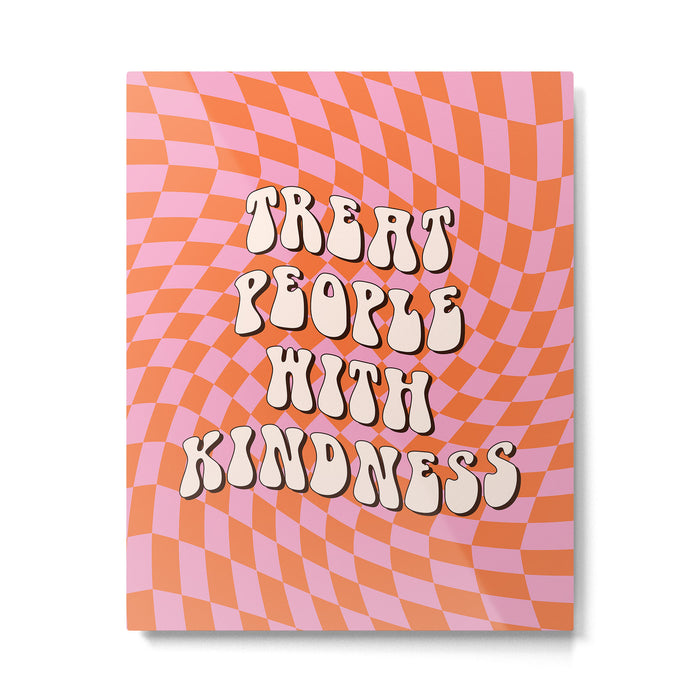 Treat People with Kindness Metal Print Gallery Image 1