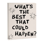 What's The Best That Could Happen in Black and White Canvas Print Gallery Image 6