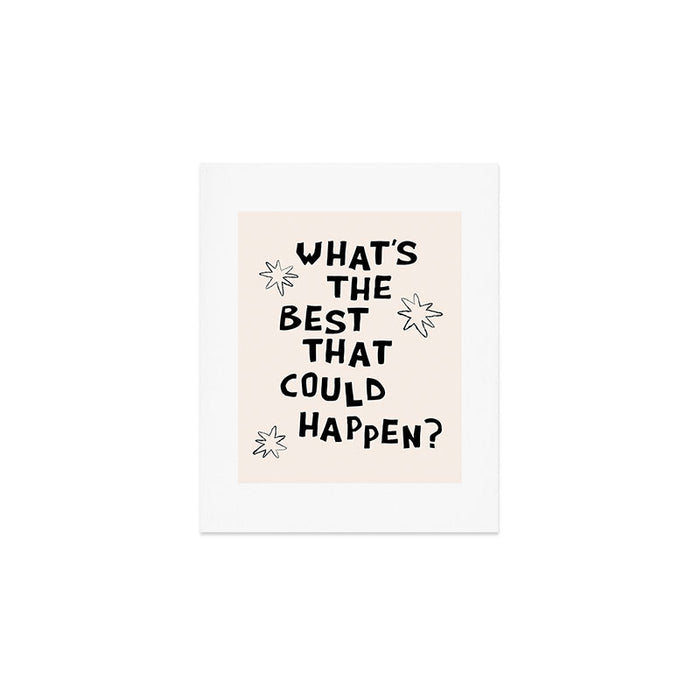 What's The Best That Could Happen in Black and White Art Print Gallery Image 1