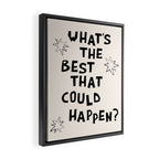 What's The Best That Could Happen in Black and White Framed Canvas Print Gallery Image 2