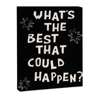 What's The Best That Could Happen in Black and White Canvas Print Gallery Image 6