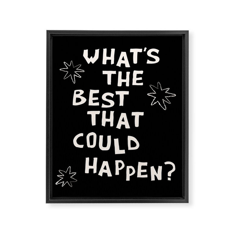 What's The Best That Could Happen in Black and White Framed Canvas Print Gallery Image 6