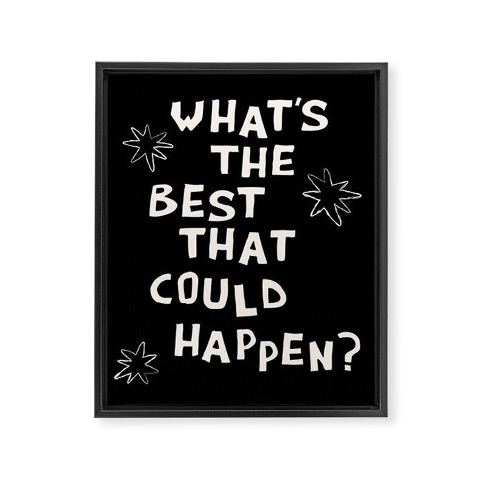 What's The Best That Could Happen in Black and White Framed Canvas Print Gallery Image 1