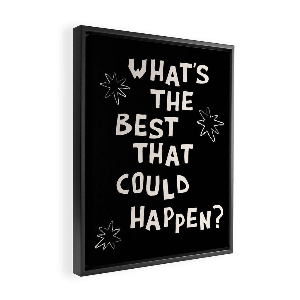 What's The Best That Could Happen in Black and White Framed Canvas Print Gallery Image 2