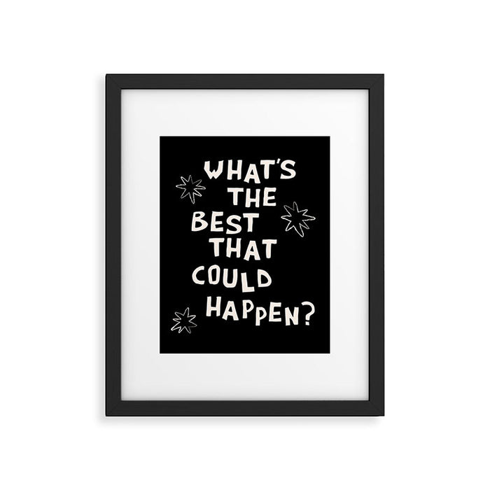 What's The Best That Could Happen in Black and White Framed Art Print Gallery Image 1