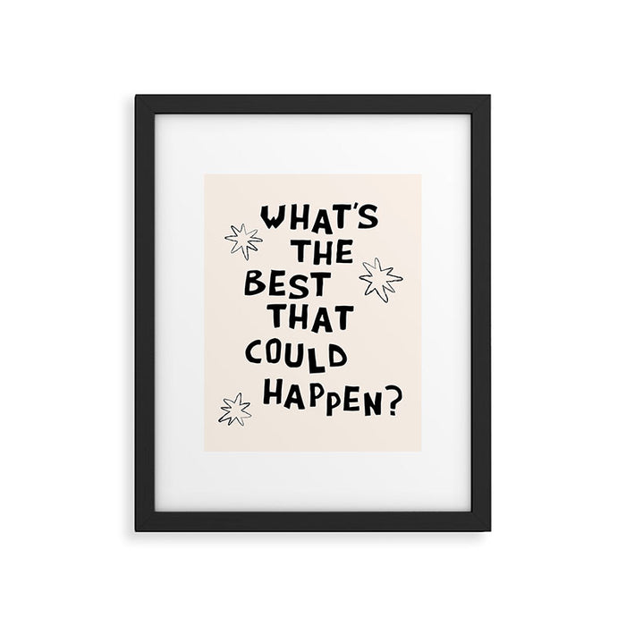 What's The Best That Could Happen in Black and White Framed Art Print Gallery Image 1